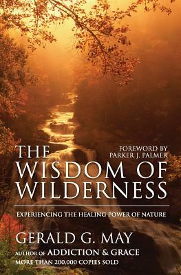 The Wisdom of Wilderness by Gerald G. May