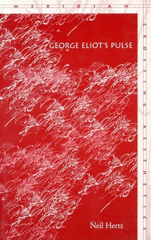 George Eliot's Pulse by Neil Hertz