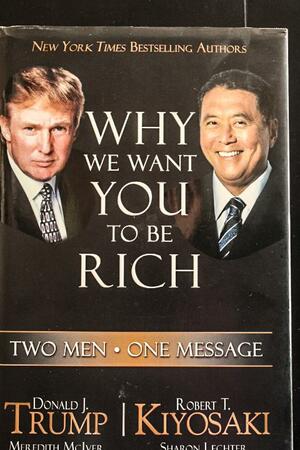 Why We Want You To Be Rich: Two Men, One Message by Donald J. Trump