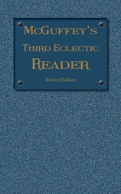 McGuffey's Third Eclectic Reader: Revised Edition by 