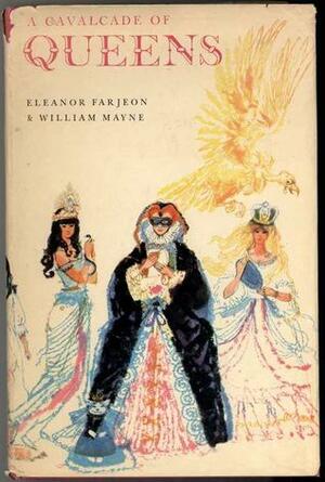 A Cavalcade of Queens by Eleanor Farjeon, William Mayne, Victor G. Ambrus