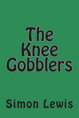 The Knee Gobblers by Simon Lewis