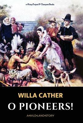 O Pioneers! by Willa Cather