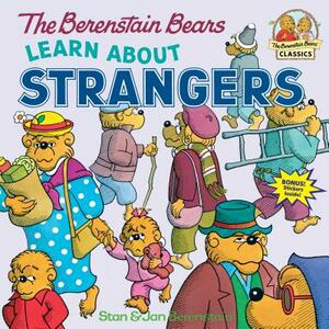 The Berenstain Bears Learn about Strangers by Jan Berenstain, Stan Berenstain