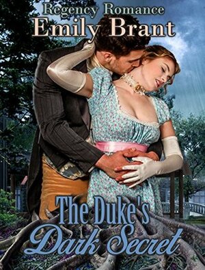 The Duke's Dark Secret by Emily Brant