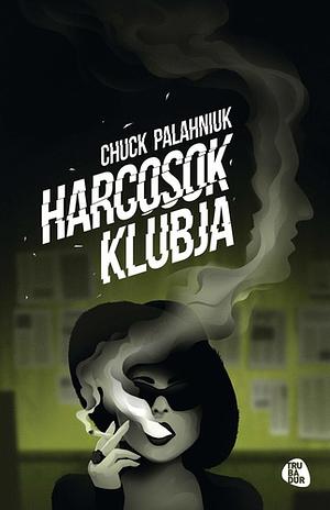 Harcosok klubja by Chuck Palahniuk