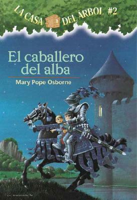 El Caballero del Alba by Mary Pope Osborne