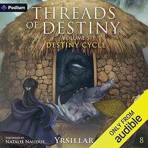 Threads of Destiny: Volume 5 by Yrsillar .