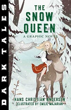 Dark Tales: The Snow Queen: A Graphic Novel by Hans Christian Andersen, Emilie Majarian