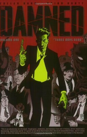 The Damned, Vol. 1: Three Days Dead by Bill Crabtree, Crank!, Cullen Bunn, Brian Hurtt