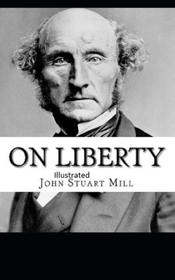On Liberty Illustrated by John Stuart Mill
