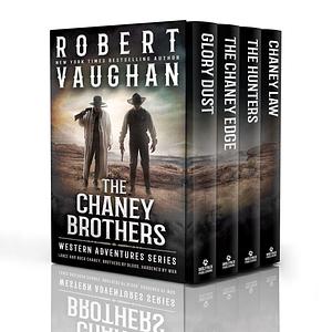 The Chaney Brothers: The Complete Western Adventure Series by Robert Vaughan, Robert Vaughan