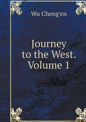 Journey to the West. Volume 1 by Wu Cheng'en