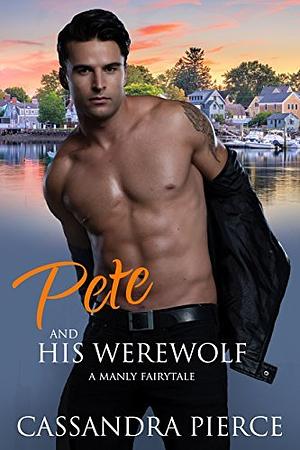 Pete and his Werewolf by Cassandra Pierce