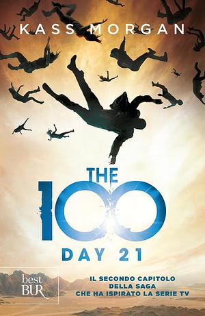 The 100: Day 21 by Kass Morgan