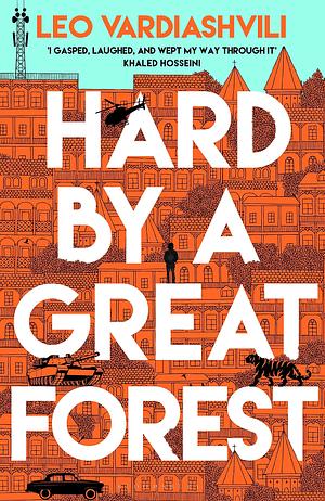 Hard by a Great Forest by Leo Vardiashvili