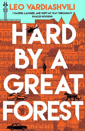 Hard by a Great Forest by Leo Vardiashvili