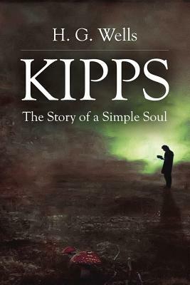 Kipps: The Story of a Simple Soul by H.G. Wells