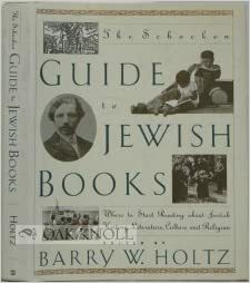 The Schocken Guide to Jewish Books: Where to Start Reading about Jewish History, Literature, Culture and Religion by Barry W. Holtz