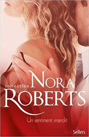 Un sentiment interdit by Nora Roberts, Nora Roberts, Jeanne Deschamp