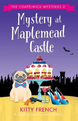 Mystery at Maplemead Castle: A Laugh-Till-You-Cry Cozy Mystery by Kitty French
