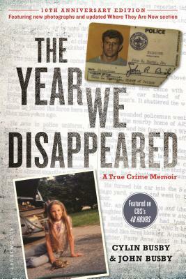 The Year We Disappeared: A Father-Daughter Memoir by John Busby, Cylin Busby