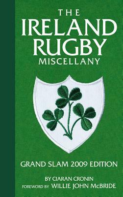 The Ireland Rugby Miscellany by Ciaran P. Cronin