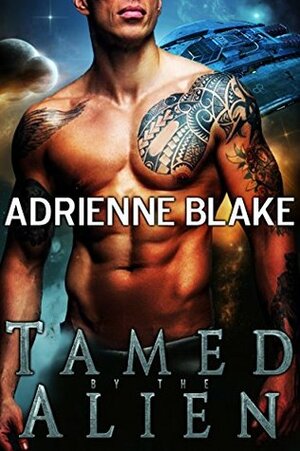 Tamed by the Alien by Adrienne Blake