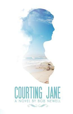 Courting Jane by Bob Newell