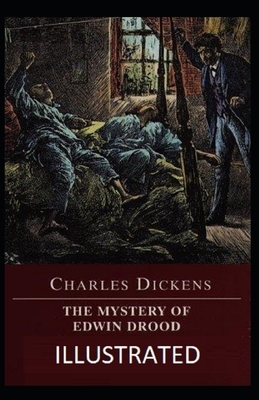 The Mystery of Edwin Drood Illustrated by Charles Dickens