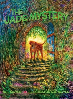 Adventures of Teddy and Trouble: The Jade Mystery by M. L. Moyer