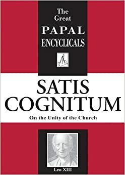 Satis Cognitum: On the Unity of the Church by Pope Leo XIII