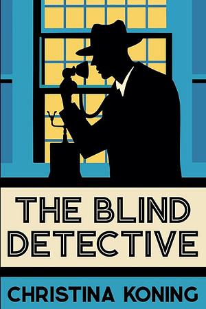 The Blind Detective by Christina Koning