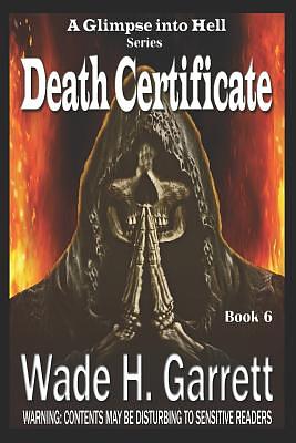 Death Certificate - Most Sadistic Series on the Market by Wade H. Garrett