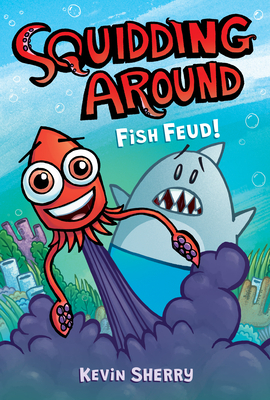 Fish Feud! (Squidding Around) by Kevin Sherry