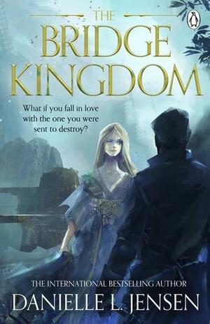 The Bridge Kingdom by Danielle L. Jensen