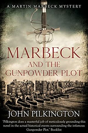 Marbeck and the Gunpowder Plot by John Pilkington