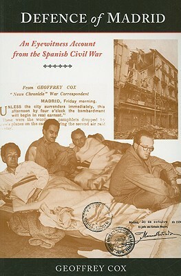 Defence of Madrid: An Eyewitness Account from the Spanish Civil War by Geoffrey Cox