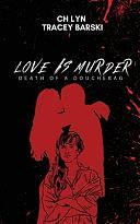 Love Is Murder, Volume 1 by Tracey Barski, C. H. Lyn