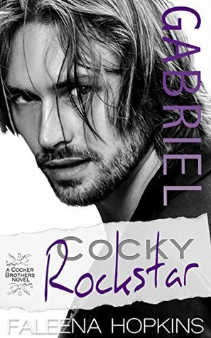 Cocky Rockstar: Gabriel Cocker by Faleena Hopkins