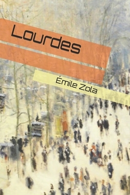 Lourdes by Émile Zola