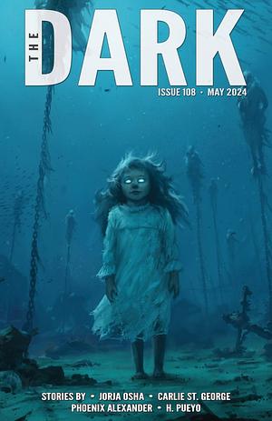 The Dark Magazine by H. Pueyo, Carlie St. George, Jorja Osha, Phoenix Alexander
