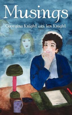 Musings by Georgina Knight, Ian Knight