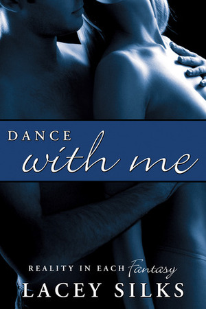 Dance with Me by Lacey Silks