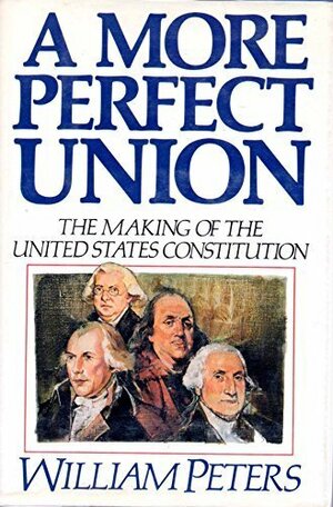 A More Perfect Union by William Ernest Peters Jr.