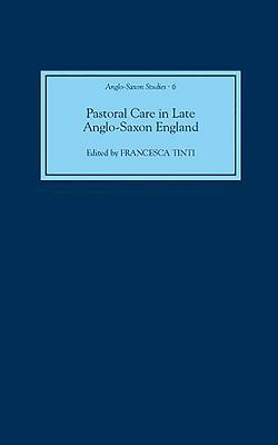 Pastoral Care in Late Anglo-Saxon England by 