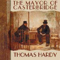 The Mayor of Casterbridge by Thomas Hardy