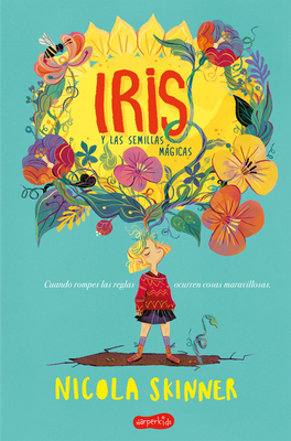 Iris Y Las Semillas Mágicas (Bloom - Spanish Edition) by Nicola Skinner
