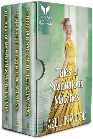 Tales of Scandalous Matches Collection by Hazel Linwood