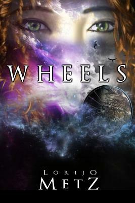 Wheels by Lorijo Metz